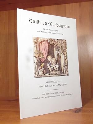 Der Kinder Wundergarten. Neuerwerbungen von Kinder- und Jugendbüchern des Deutschen Buch- und Sch...