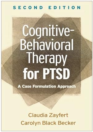 Seller image for Cognitive-Behavioral Therapy for PTSD, Second Edition: A Case Formulation Approach by Zayfert, Claudia, Becker, Carolyn Black [Paperback ] for sale by booksXpress