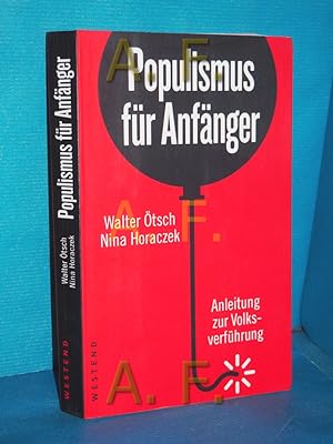 Imagen del vendedor de Populismus fr Anfnger : Anleitung zur Volksverfhrung Walter tsch/Nina Horaczek a la venta por Antiquarische Fundgrube e.U.