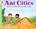 Image du vendeur pour Ant Cities (Lets Read and Find Out Books) [No Binding ] mis en vente par booksXpress