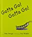 Imagen del vendedor de Gotta Go! Gotta Go! [No Binding ] a la venta por booksXpress
