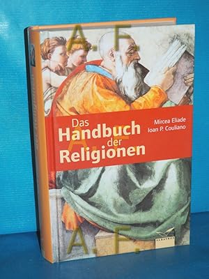 Imagen del vendedor de Handbuch der Religionen Mircea Eliade und Ioan P. Couliano. Aus dem Franz. von Liselotte Ronte a la venta por Antiquarische Fundgrube e.U.