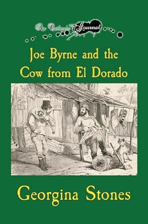 Bild des Verkufers fr An Outlaw's Journal : Joe Byrne and the Cow from El Dorado zum Verkauf von AHA-BUCH GmbH