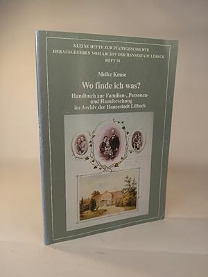 Wo finde ich was? Handbuch zur Familien-, Personen- und Hausforschung im Archiv der Hansestadt Lü...