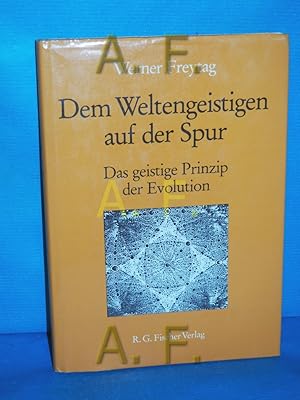 Bild des Verkufers fr Dem Weltengeistigen auf der Spur : d. geistige Prinzip d. Evolution. zum Verkauf von Antiquarische Fundgrube e.U.