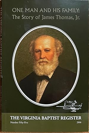 Seller image for The Virginia Baptist Register #55: One Man and HIs Family - The Story of James Thomas, Jr. for sale by Reilly Books