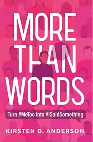 Imagen del vendedor de More Than Words: Turn #MeToo into #ISaidSomething a la venta por Reliant Bookstore