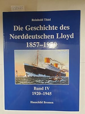 Bild des Verkufers fr Die Geschichte des Norddeutschen Lloyd 1857-1970. Band 1-5: 1920-1945 zum Verkauf von Versand-Antiquariat Konrad von Agris e.K.