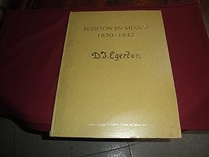 Image du vendeur pour Egerton en Mexico 1830 - 1842. Reproduccion de la edicion del autor con sus textos originales y otras obras aisladas. Prologo de Martin Kiek mis en vente par LIBRERIA ANTICUARIA EPOPEYA