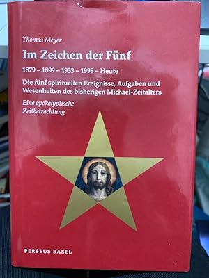 Seller image for Im Zeichen der Fnf : 1879 - 1899 - 1933 - 1998 - heute ; die fnf spirituellen Ereignisse, Aufgaben und Wesenheiten der bisherigen Michaelzeit und die Grundfrage des fnften nachatlantischen Zeitalters ; eine apokalyptische Zeitbetrachtung. for sale by bookmarathon