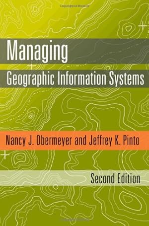 Seller image for Managing Geographic Information Systems, Second Edition by Obermeyer, Nancy J., Pinto, Jeffrey K. [Hardcover ] for sale by booksXpress