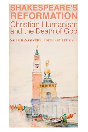 Bild des Verkufers fr Shakespeare\ s Reformation: Christian Humanism and the Death of God zum Verkauf von moluna