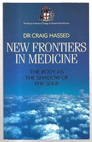 Bild des Verkufers fr New Frontiers in Medicine. The Body as the Shadow of the Soul. zum Verkauf von City Basement Books