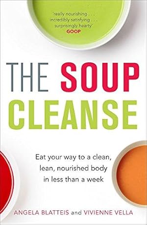 Seller image for The Soup Cleanse: Eat Your Way to a Clean, Lean, Nourished Body in Less than a Week for sale by WeBuyBooks