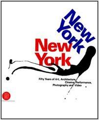 Seller image for New York New York: Fifty Years of Art, Architecture, Cinema, Performance, Photography and Video for sale by WeBuyBooks