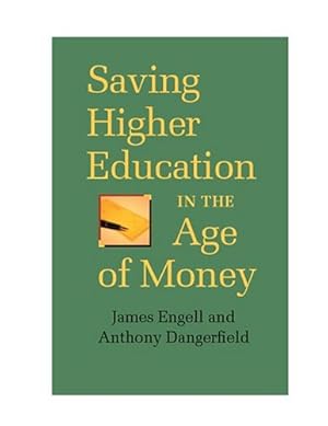 Imagen del vendedor de Saving Higher Education in the Age of Money [Hardcover ] a la venta por booksXpress