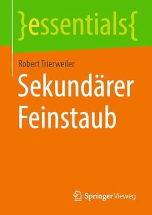 Bild des Verkufers fr Sekund¤rer Feinstaub (essentials) (German Edition) by Trierweiler, Robert [Paperback ] zum Verkauf von booksXpress