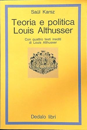 Image du vendeur pour Teoria e politica Louis Althusser mis en vente par Librodifaccia