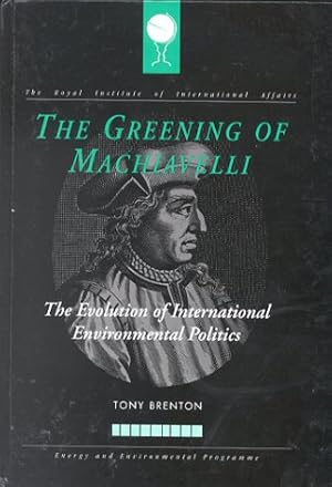 Bild des Verkufers fr The Greening of Machiavelli: Evolution of International Environmental Politics (RIIA) zum Verkauf von WeBuyBooks