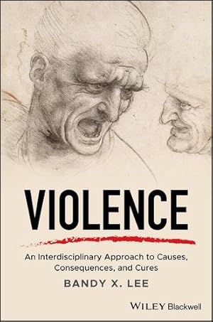 Seller image for Violence: An Interdisciplinary Approach to Causes, Consequences, and Cures by Lee, Bandy X. [Hardcover ] for sale by booksXpress