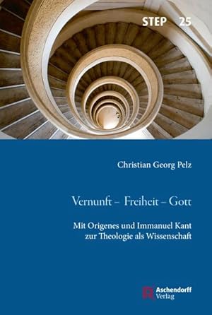 Bild des Verkufers fr Vernunft - Freiheit - Gott : Mit Origenes und Immanuel Kant zur Theologie als Wissenschaft zum Verkauf von AHA-BUCH GmbH