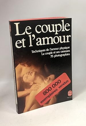 Le couple et l'amour- Le couple et ses caresses- Techniques de l'amour physique