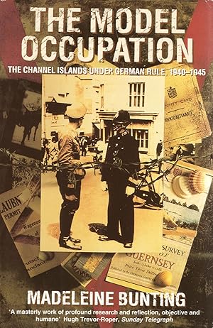 Seller image for The Model Occupation : The Channel Islands Under German Rule, 1940 - 1945 : for sale by Sapphire Books