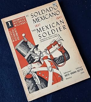 El Soldado Mexicano 1837-1847, Organizacion, Vestuario, Equipo/The Mexican Soldier 1837-1847, Org...