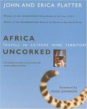 Image du vendeur pour Africa Uncorked: Travels in Extreme Wine Territory mis en vente par WeBuyBooks