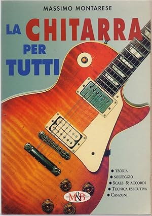 Imagen del vendedor de La chitarra per tutti - Massimo Montarese a la venta por libreria biblos