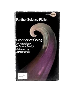 Image du vendeur pour Frontier of Going - an Anthology of Space Poetry mis en vente par World of Rare Books