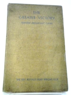 Bild des Verkufers fr The Greater Victory: Further Broadcast Talks. zum Verkauf von World of Rare Books