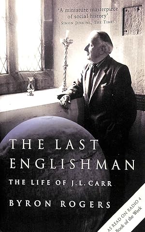 Seller image for The Last Englishman: The Life of J.L. Carr for sale by M Godding Books Ltd