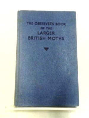 Bild des Verkufers fr The Observer's Book of the Larger British Moths zum Verkauf von World of Rare Books