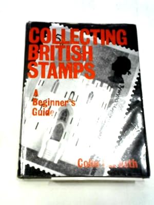 Bild des Verkufers fr Collecting British Stamps A Beginner's Guide zum Verkauf von World of Rare Books