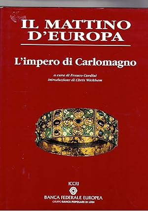 Seller image for Il mattino d'Europa: L'impero diCarlomagno. for sale by Libreria Gull