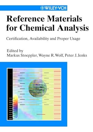 Reference Materials for chemical Analysis: Certification, Availability and proper Usage.
