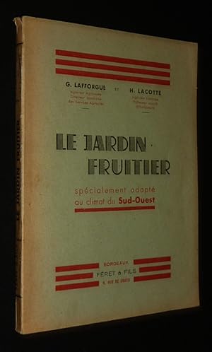 Bild des Verkufers fr Le Jardin fruitier spcialement adapt au climat du Sud-Ouest zum Verkauf von Abraxas-libris