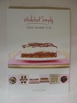 Wholefood Simply, how sweet it is