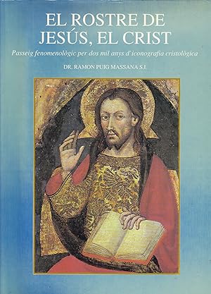 Seller image for EL ROSTRA DE JESS, EL CRIST Passeig fenomenolgic per dos mil anys d'iconografia cristolgica for sale by Libreria Rosela