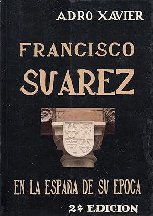 FRANCISCO SUAREZ EN LA ESPAÑA DE SU ÉPOCA