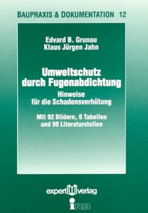 Bild des Verk�ufers f�r Umweltschutz durch Fugenabdichtung: Hinweise f�r die Schadensverh�tung. Baupraxis & Dokumentation; Bd. 12. zum Verkauf von Antiquariat Thomas Haker GmbH & Co. KG