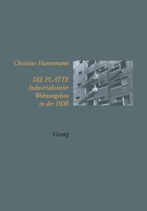Bild des Verkufers fr Die Platte : industrialisierter Wohnungsbau in der DDR. zum Verkauf von Antiquariat Thomas Haker GmbH & Co. KG