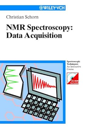 Immagine del venditore per NMR-Spectroscopy: Data Acquisition (Spectroscopic Techniques: An Interactive Course). venduto da Antiquariat Thomas Haker GmbH & Co. KG