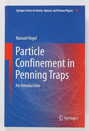 Bild des Verkufers fr Particle Confinement in Penning Traps: An Introduction (Springer Series on Atomic, Optical, and Plasma Physics, 100) zum Verkauf von Buchkanzlei