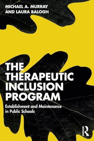Bild des Verkufers fr The Therapeutic Inclusion Program : Establishment and Maintenance in Public Schools zum Verkauf von AHA-BUCH GmbH