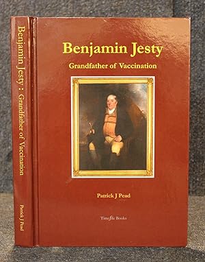 Benjamin Jesty: Grandfather of Vaccination