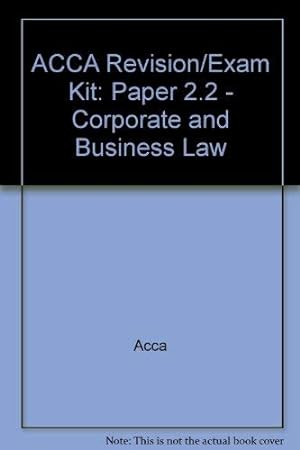 Imagen del vendedor de ACCA Revision/Exam Kit: Paper 2.2 - Corporate and Business Law a la venta por WeBuyBooks