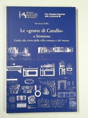 Imagen del vendedor de Le «grotte di Catullo» a Sirmione. Guida alla visita della villa romana e del museo a la venta por Cotswold Internet Books