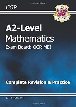 Imagen del vendedor de A2-Level Maths OCR MEI Complete Revision & Practice a la venta por WeBuyBooks